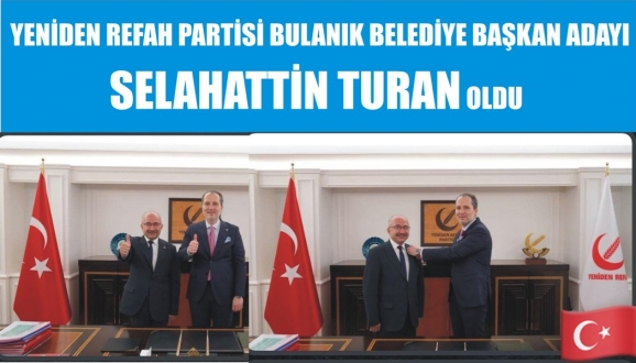 BULANIK’TA YENİDEN REFAH PARTİSİ BAŞKAN ADAYI SELAHATTİN TURAN OLDU