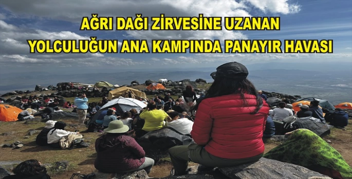 Ağrı dağı zirvesine uzanan yolculuğun ana kampında panayır havası