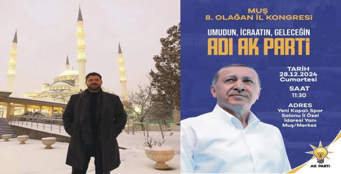 AK Parti Muş İl Başkanlığı 8. Olağan Kongresi’ne davet