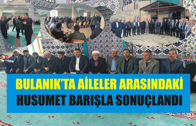 Bulanık’ta Barış: Kanaat Önderleri Devreye Girdi, Süren Husumet Sona Erdi
