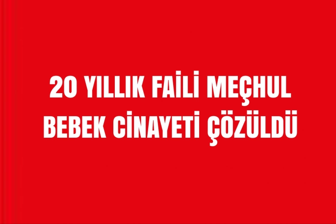 Bingöl'de 20 yıl önce bulunan bebek cesedi olayı aydınlatıldı