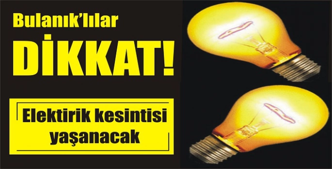 VEDAŞ duyurdu: Bulanık’ta 23 Temmuz’da kesintisi yaşanacak!