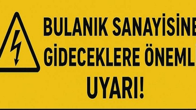 Bulanık Sanayisine Gideceklere Önemli Uyarı!