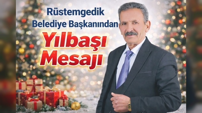 Rüstemgedik Belediye Başkanı Abit Özdemir’den Yeni Yıl Mesajı