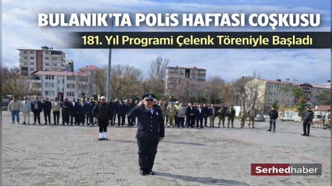 Bulanık’ta Polis Haftası Kapsamında Anlamlı Program: 181. Yıl Coşkusu