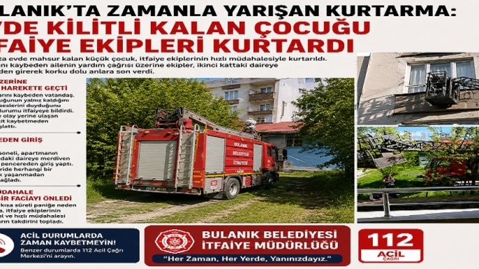 Bulanık’ta Zamanla Yarışan Kurtarma: Evde Kilitli Kalan Çocuğu İtfaiye Ekipleri Kurtardı