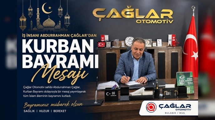 Bulanıklı İş İnsanı Abdurrahman Çağlar’dan Kurban Bayramı Mesajı