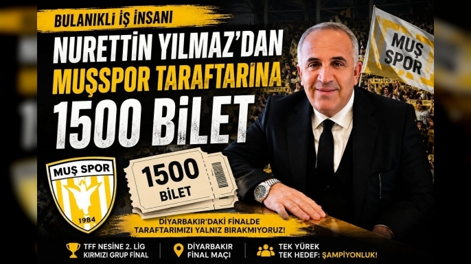Bulanıklı İş İnsanı Nurettin Yılmaz’dan Muşspor Taraftarına 1500 Bilet