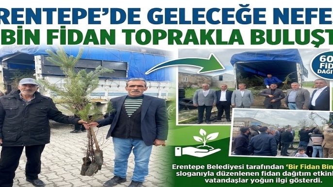 Erentepe’de Geleceğe Nefes: 6 Bin Fidan Toprakla Buluşuyor