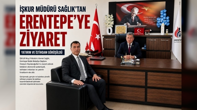 Erentepe’de İstihdam Hamlesi: İŞKUR Müdürü Ahmet Sağlık’tan Belediye Başkanı Haydaroğulları'na Ziyaret