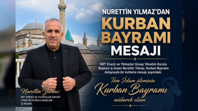 Nurettin Yılmaz’dan Kurban Bayramı Mesajı