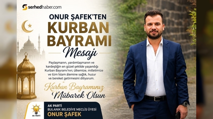 Onur Şafek’ten Kurban Bayramı Mesajı