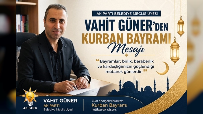 Vahit Güner’den Kurban Bayramı Tebriği