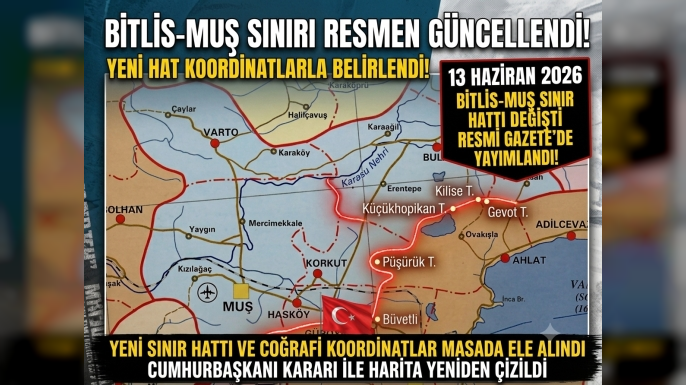 Bitlis ve Muş İl Sınırları Değişti: Yeni Sınır Hattı Nereden Geçiyor?