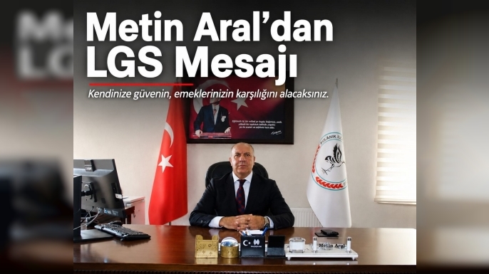 Bulanık İlçe Milli Eğitim Müdürü Metin Aral’dan LGS Mesajı