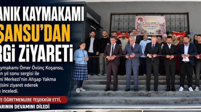 Bulanık Kaymakamı Koşansu, Yıl Sonu ve Ahşap Yakma Sergilerini Ziyaret Etti
