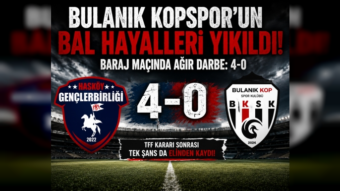 Bulanık Kopspor'un BAL hayalleri yıkıldı: Baraj maçında ağır darbe!