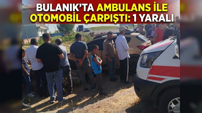 Bulanık'ta Ambulans ile Otomobil Çarpıştı: 1 Yaralı