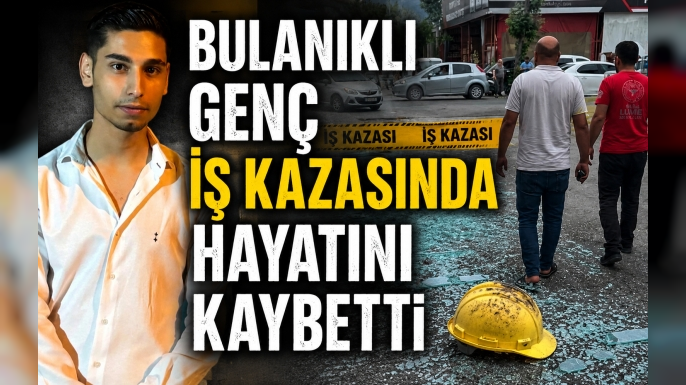 Bulanıklı Genç İş Kazasında Hayatını Kaybetti