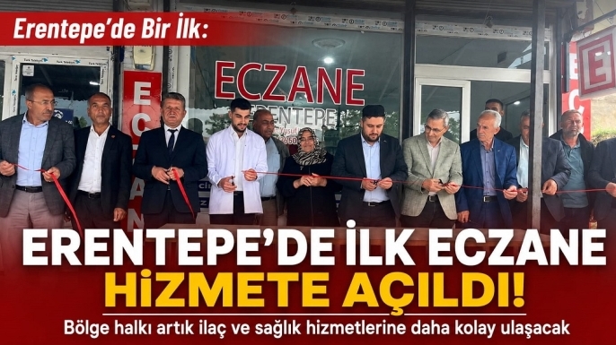 Erentepe’de Bir İlk: Beldenin İlk Eczanesi Hizmete Açıldı