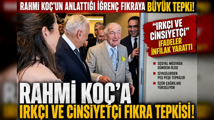 Rahmi Koç’un Anlattığı İğrenç Fıkraya Büyük Tepki : ''Irkçı ve Cinsiyetçi'' İfadeler İnfial Yarattı