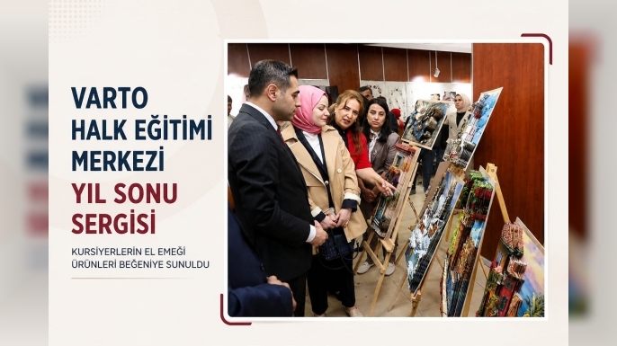Varto’da Hayat Boyu Öğrenme Haftası Coşkusu: Halk Eğitimi Merkezi Yıl Sonu Sergisi Büyük İlgi Gördü