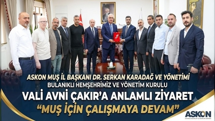 ASKON Muş Yönetiminden Vali Avni Çakır’a Ziyaret: