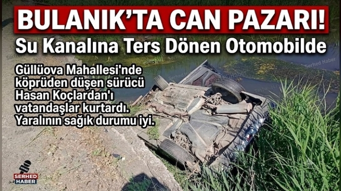 Bulanık’ta Can Pazarı! Su Kanalına Ters Dönen Otomobilde Sürücüyü Vatandaşlar Kurtardı