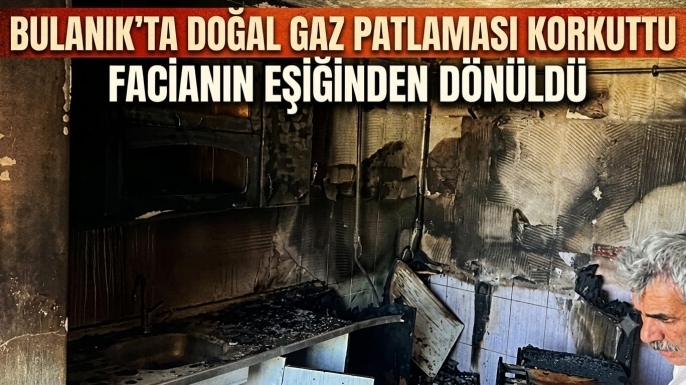 Bulanık'ta Doğal Gaz Patlaması Korkuttu: Facianın Eşiğinden Dönüldü