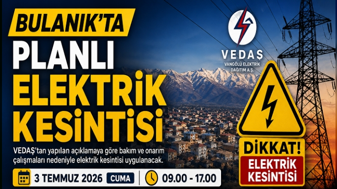 Bulanık'ta Yarın Planlı Elektrik Kesintisi: İşte Saatler ve Etkilenecek Mahalleler