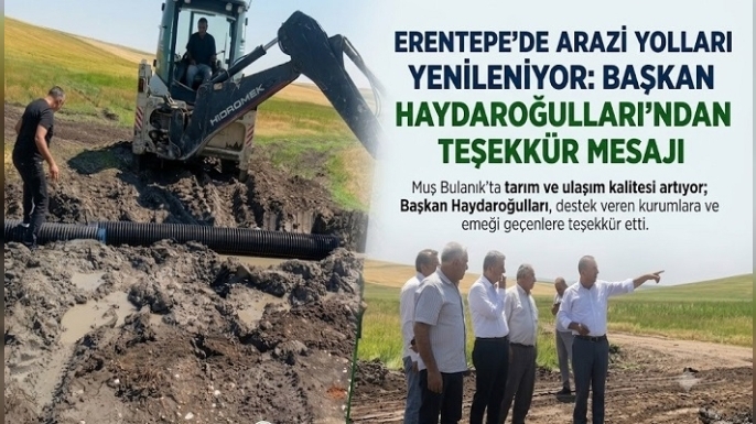 Erentepe’de Arazi Yolları Yenileniyor: Başkan Haydaroğulları’ndan Teşekkür Mesajı