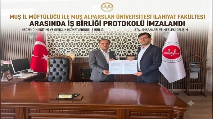 Muş İl Müftülüğü ile Muş Alparslan Üniversitesi İlahiyat Fakültesi Arasında İş Birliği Protokolü İmzalandı