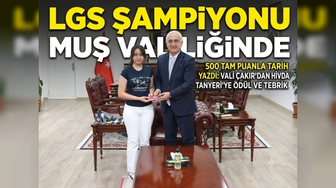 Muş’ta LGS Gururu: Türkiye Birincisi Hivda Tanyeri, Vali Çakır’ı Ziyaret Etti