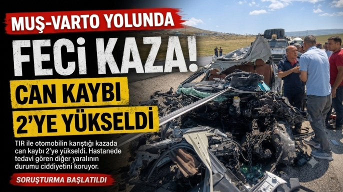 Muş-Varto Yolundaki Feci Kazada Can Kaybı 2'ye Yükseldi