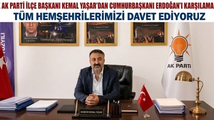 Bulanık AK Parti İlçe Başkanı Kemal Yaşar’dan Cumhurbaşkanı Erdoğan’ı Karşılama Çağrısı