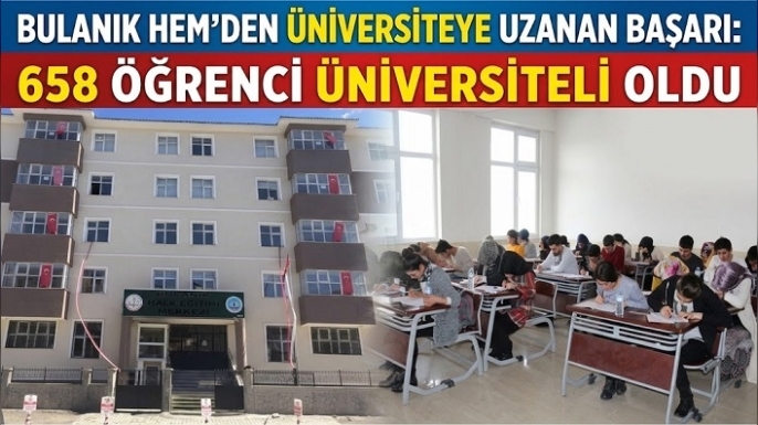 Bulanık HEM’den Üniversiteye Uzanan Başarı: 658 Öğrenci Üniversiteli Oldu