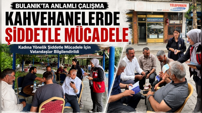 Bulanık'ta Kahvehanelerde Kadına Yönelik Şiddetle Mücadele Bilgilendirmesi