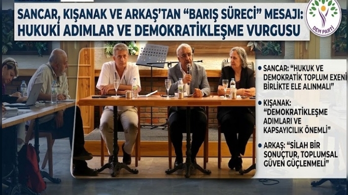 Sancar, Kışanak ve Arkaş’tan “barış süreci” mesajı: Hukuki adımlar ve demokratikleşme vurgusu