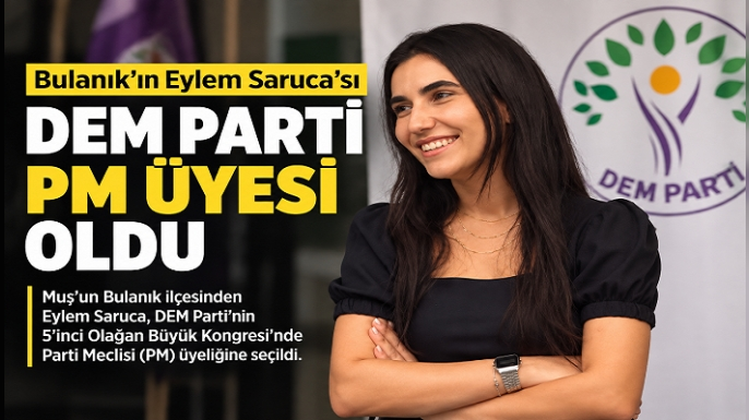 Bulanık’ın Eylem Saruca’sı DEM Parti PM Üyesi Oldu