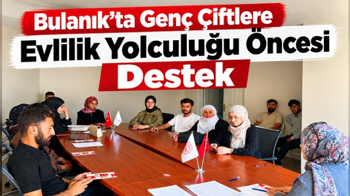 Bulanık’ta Genç Çiftlere Evlilik Yolculuğu Öncesi Destek