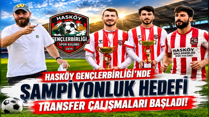 Hasköy Gençlerbirliği’nde Şampiyonluk Hedefi: Transfer Harekatı Başladı