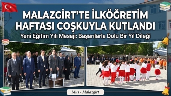 Malazgirt’te İlköğretim Haftası Coşkuyla Kutlandı