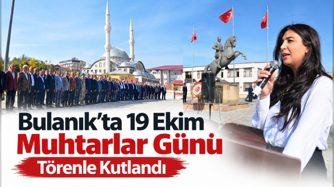 Bulanık’ta 19 Ekim Muhtarlar Günü Törenle Kutlandı