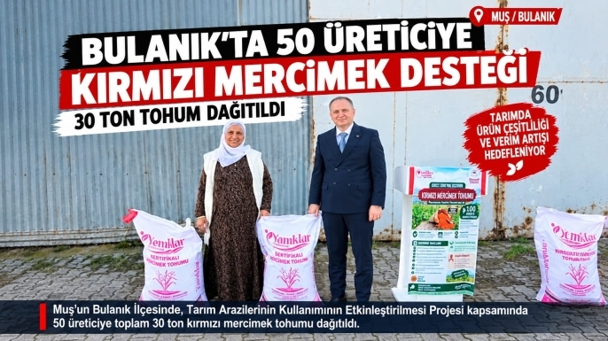 Bulanık’ta 50 Üreticiye Kırmızı Mercimek Desteği: 30 Ton Tohum Dağıtıldı