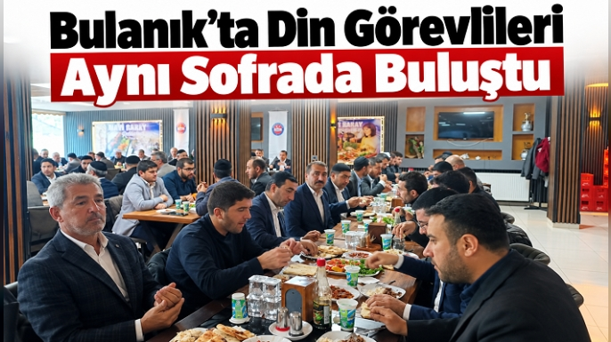 Bulanık’ta Din Görevlileri Aynı Sofrada Buluştu