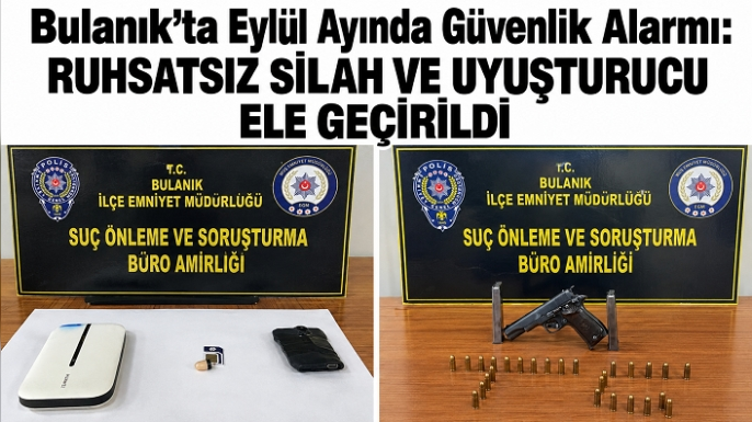 Bulanık’ta Eylül Ayında Güvenlik Alarmı: Ruhsatsız Silah ve Uyuşturucu Ele Geçirildi