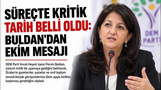 Süreçte kritik tarih belli oldu: Buldan’dan Ekim mesajı