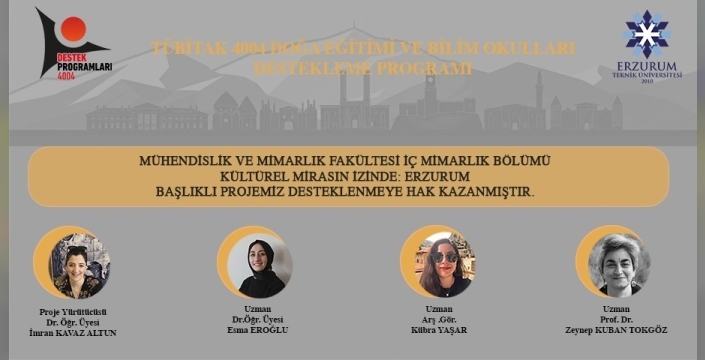 ETÜ TÜBİTAK 4004 projesi ile Erzurum’un mimari mirasını yeni nesillere aktaracak