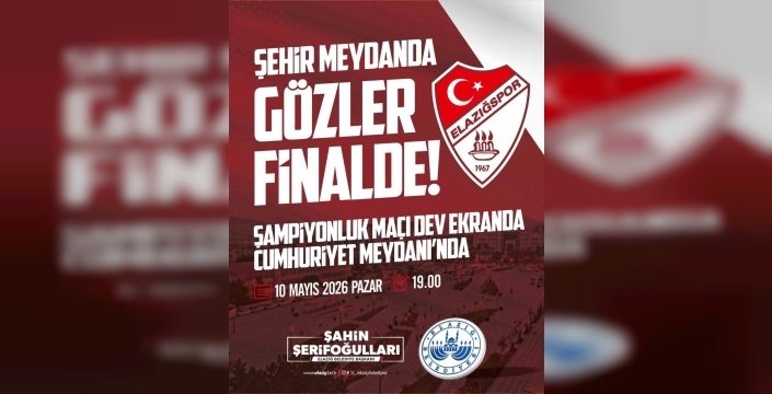 Elazığ’da dev ekran kurulacak