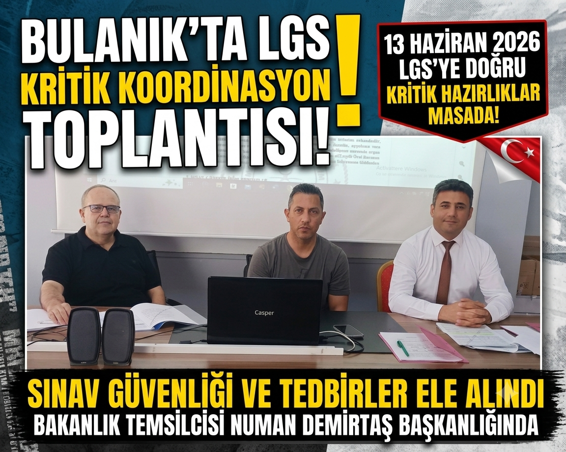 Bulanık'ta LGS Öncesi Kritik Sınav Koordinasyon Toplantısı Gerçekleştirildi